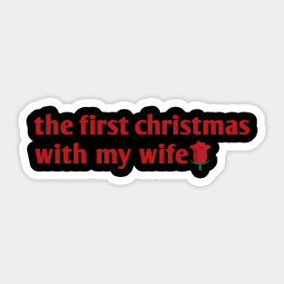 the first christmas with my wife Sticker